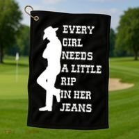 Every Girl Needs A Little Rip In Her Jeans Golf Towel thumb 1