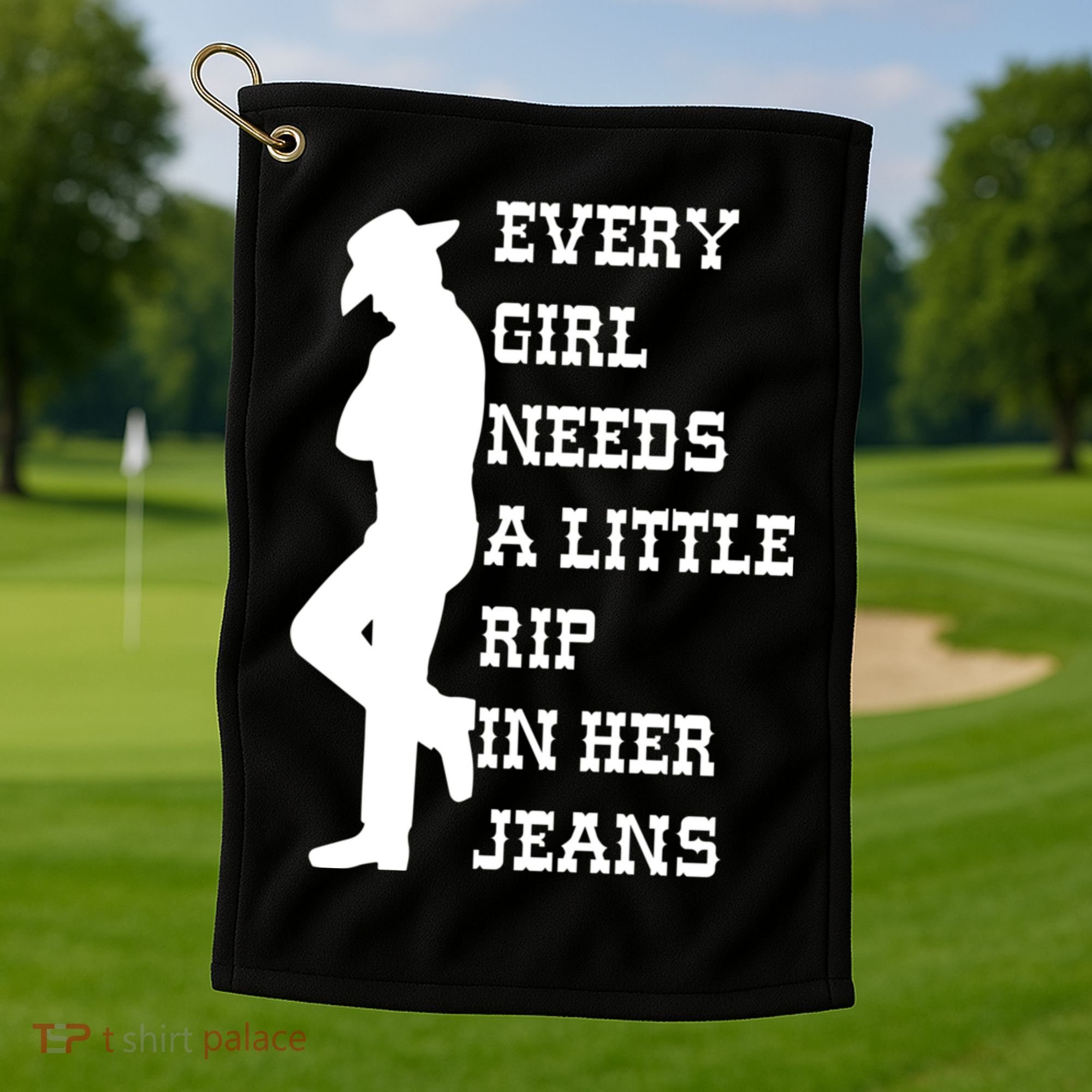 Every Girl Needs A Little Rip In Her Jeans Golf Towel