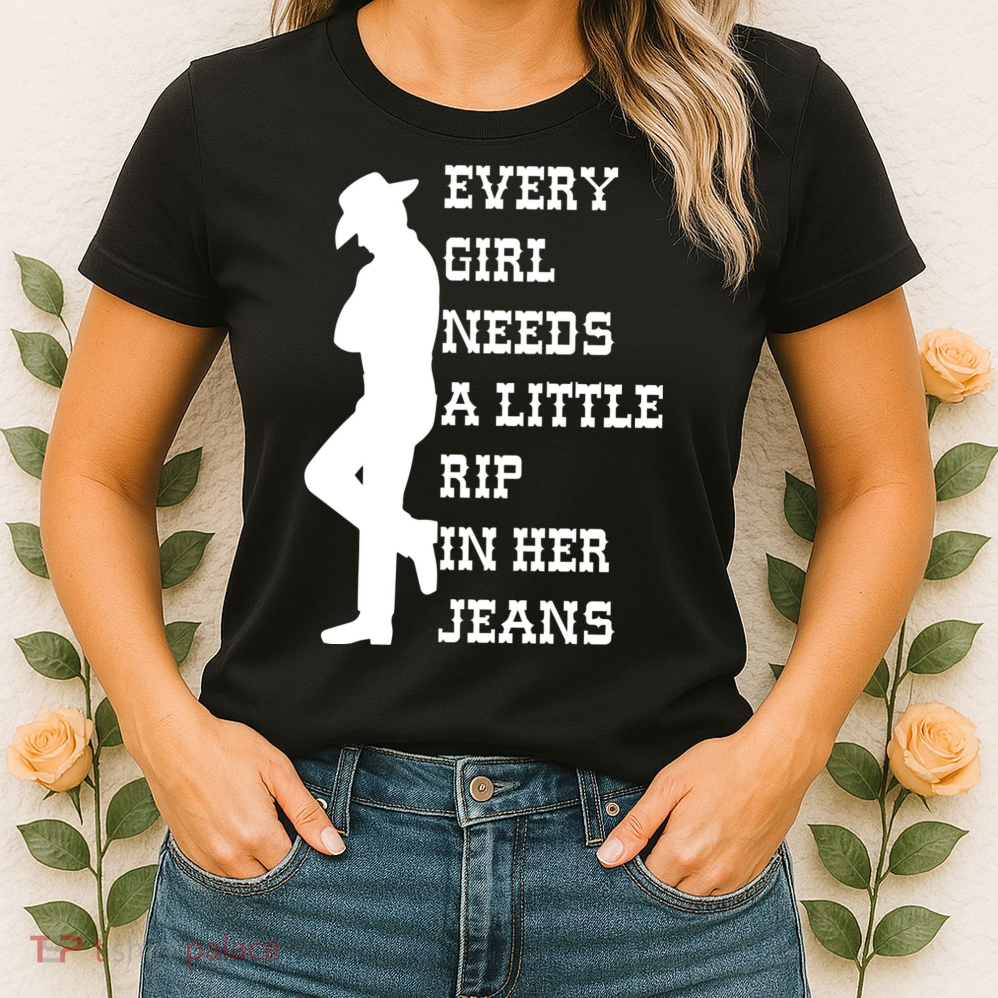 Every Girl Needs A Little Rip In Her Jeans Women's T-Shirt