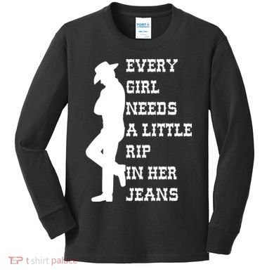 Every Girl Needs A Little Rip In Her Jeans Kids Long Sleeve Shirt