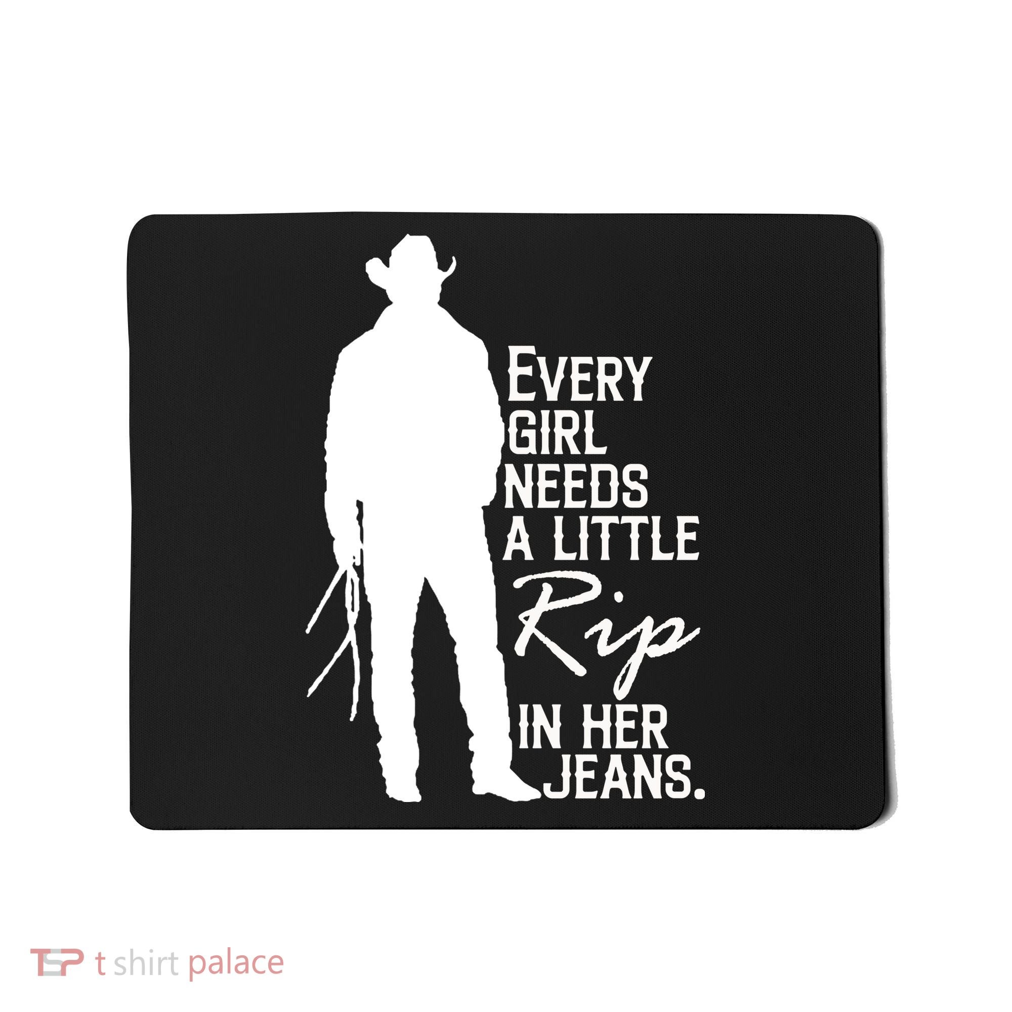 Every Girl Needs A Little RIP In Her Jeans Funny Cowboy Mousepad