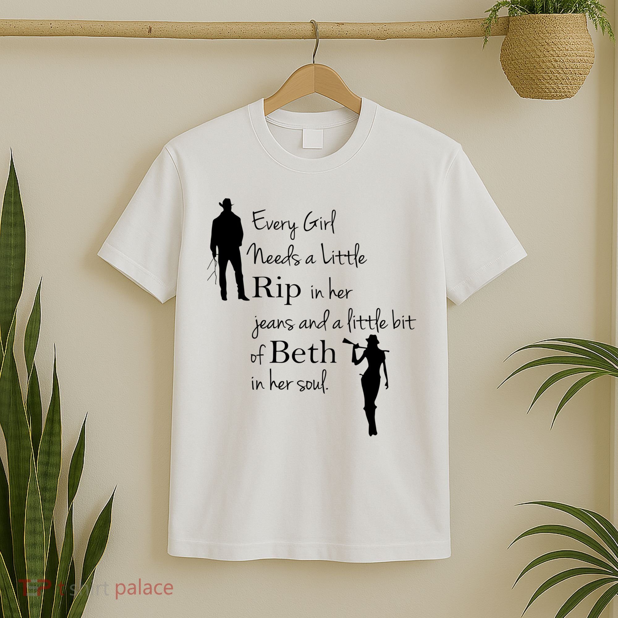 Every Girl Needs A Little Rip In Her Jeans And Beth In Her Soul T-Shirt