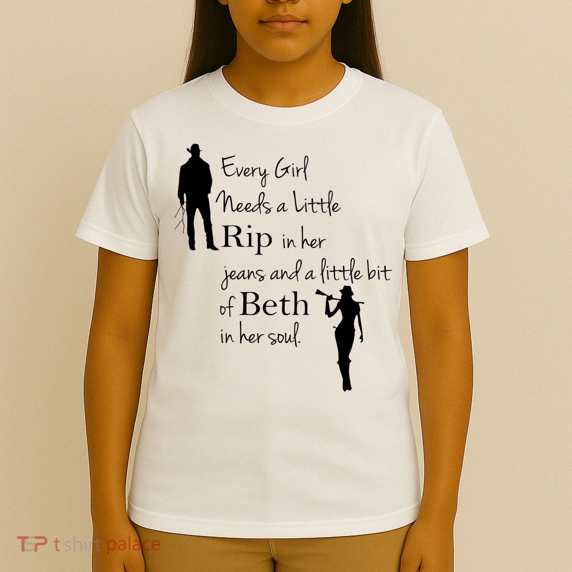 Every Girl Needs A Little Rip In Her Jeans And Beth In Her Soul T-Shirt