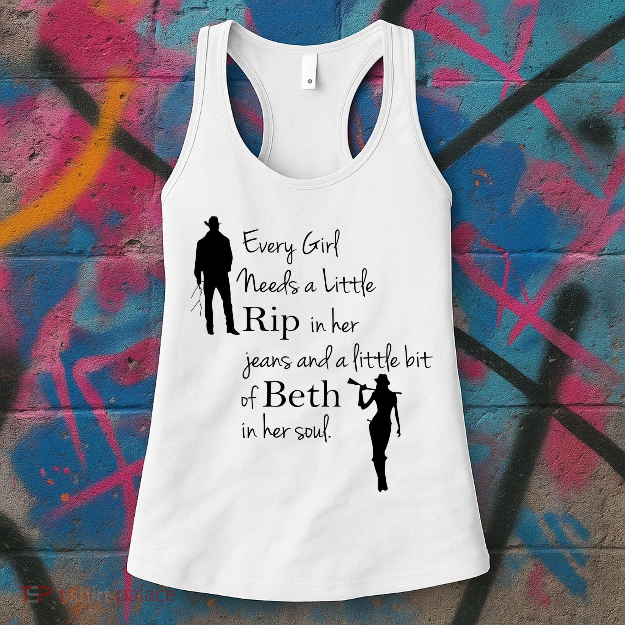 Every Girl Needs A Little Rip In Her Jeans And Beth In Her Soul Women's Tank Top