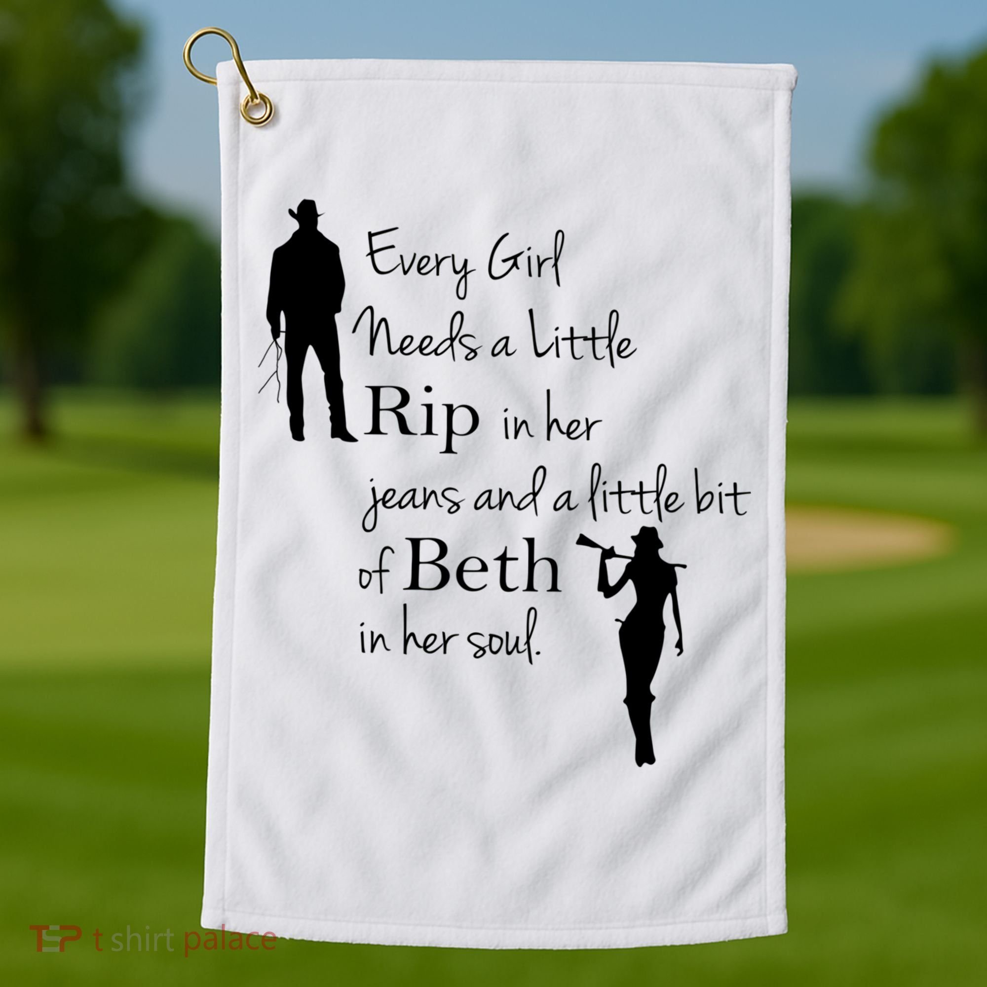 Every Girl Needs A Little Rip In Her Jeans And Beth In Her Soul Golf Towel