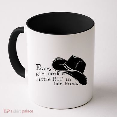 Every Girl Needs A Little Rip In Her Jeans Coffee Mug