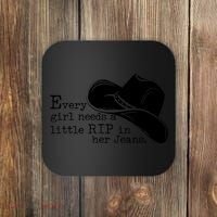 Every Girl Needs A Little Rip In Her Jeans Coaster thumb 0