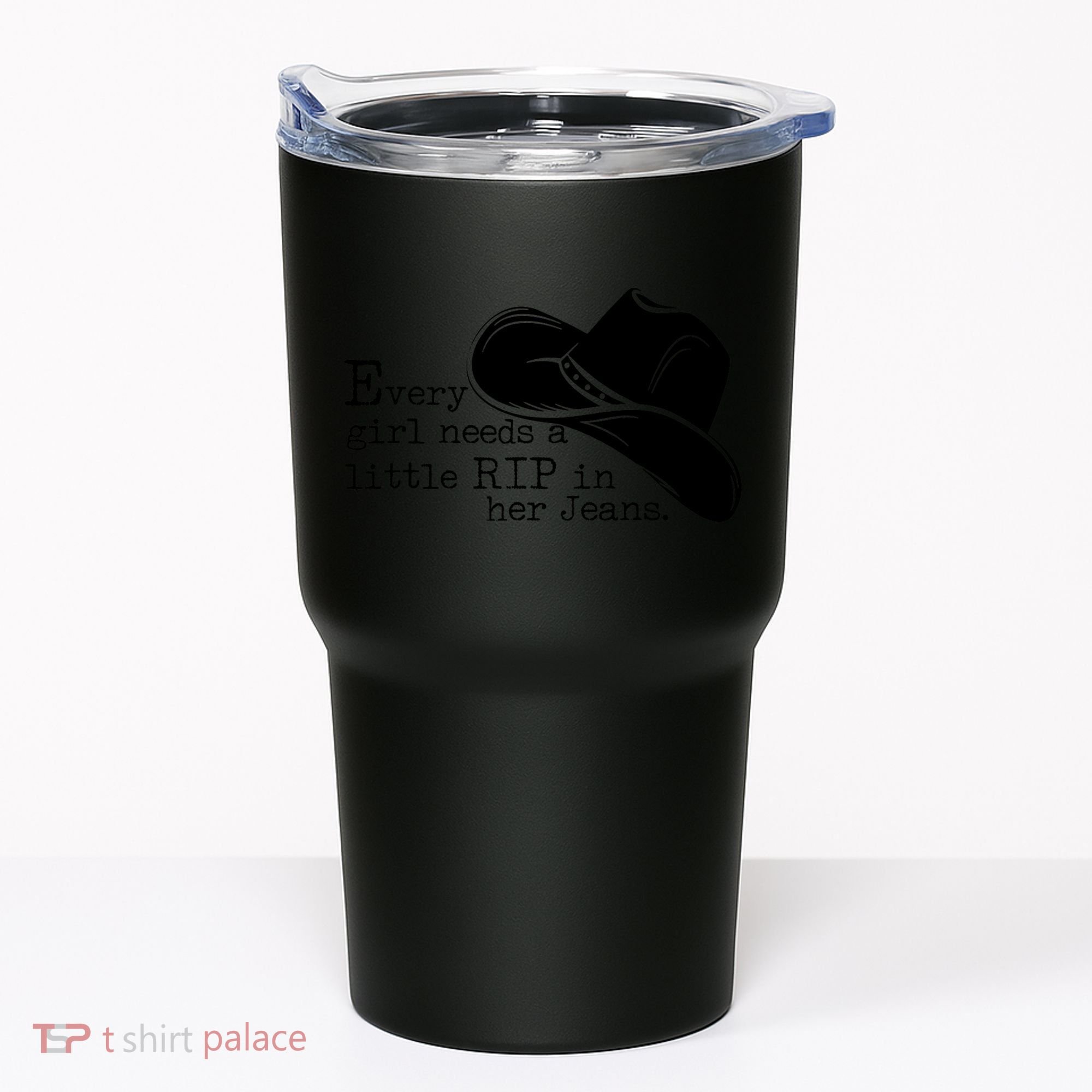 Every Girl Needs A Little Rip In Her Jeans Tumbler