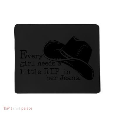 Every Girl Needs A Little Rip In Her Jeans Mousepad