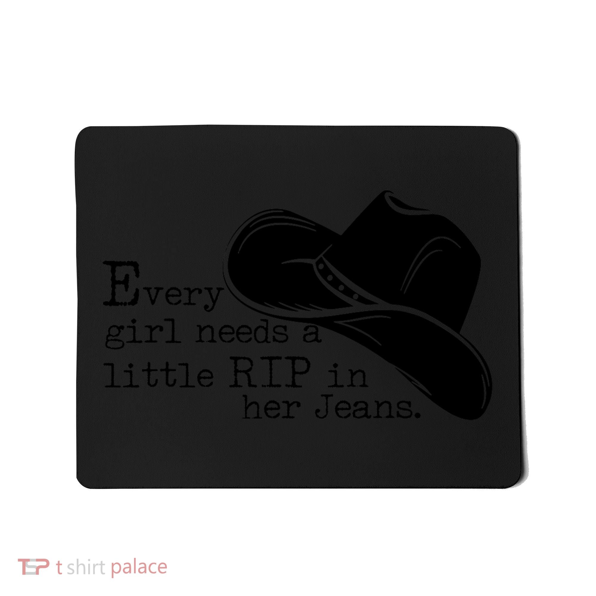 Every Girl Needs A Little Rip In Her Jeans Mousepad
