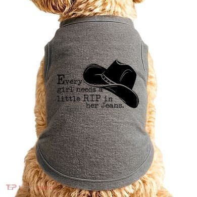 Every Girl Needs A Little Rip In Her Jeans Doggie Tank