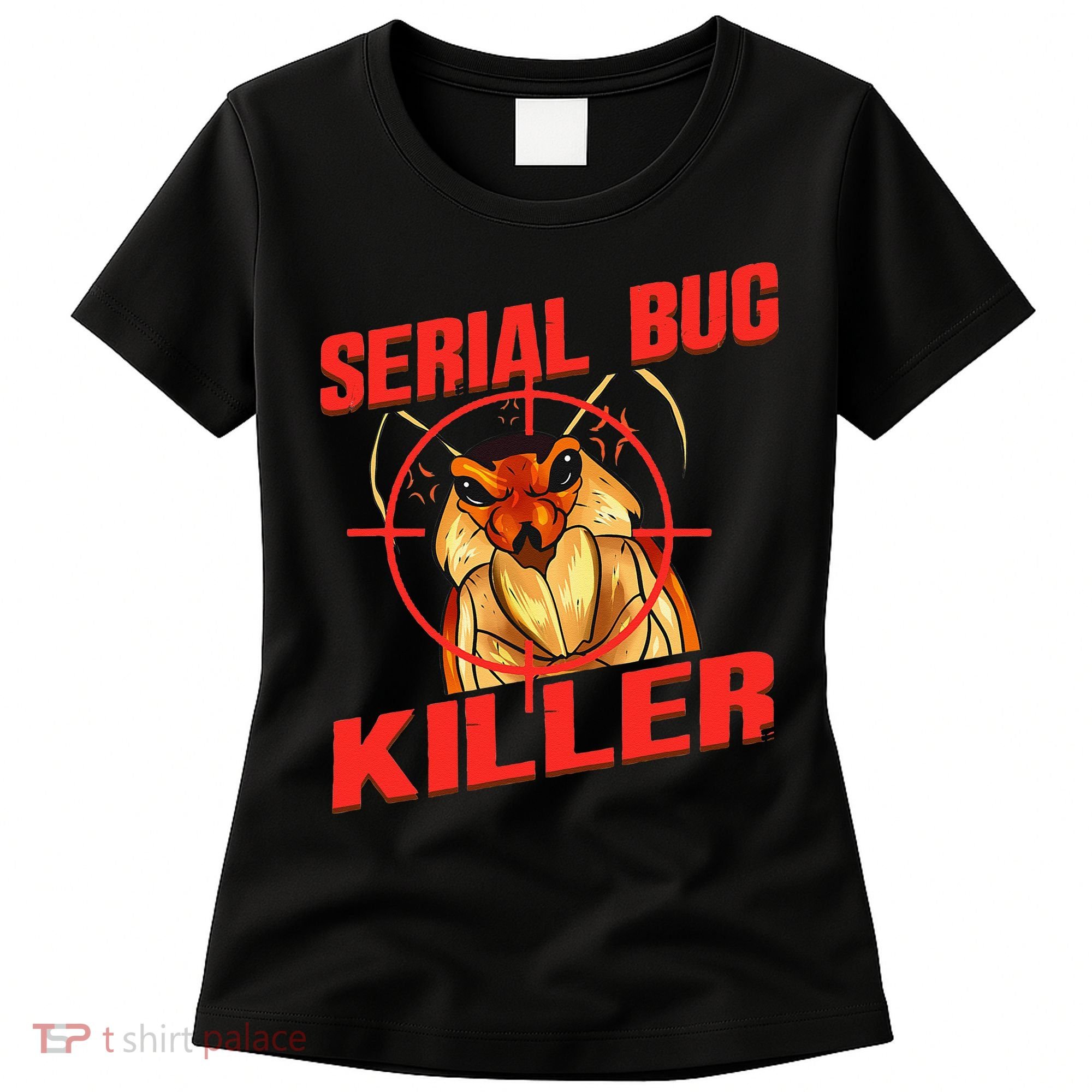 Exterminator Gift Pest Controller Mice or Bed Bug Killer Women's T-Shirt