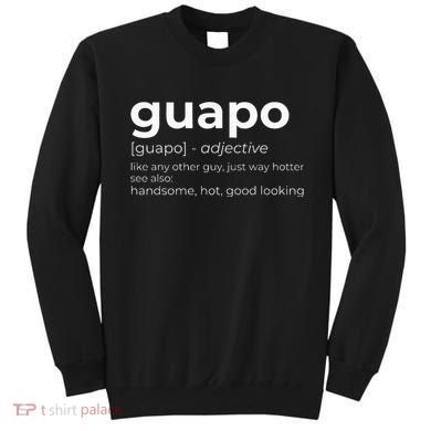 El Guapo Spanish Speakers Text Design Spanish Guapo Sweatshirt