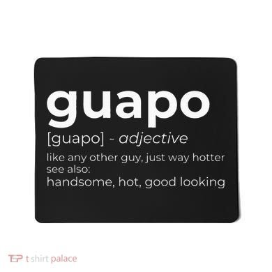 El Guapo Spanish Speakers Text Design Spanish Guapo Mousepad