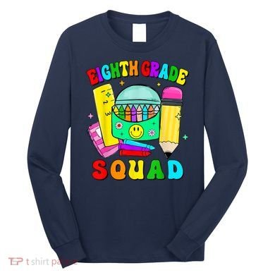 Eighth Grade Squad 8th Grade Team Back To School Boy Girl Long Sleeve Shirt