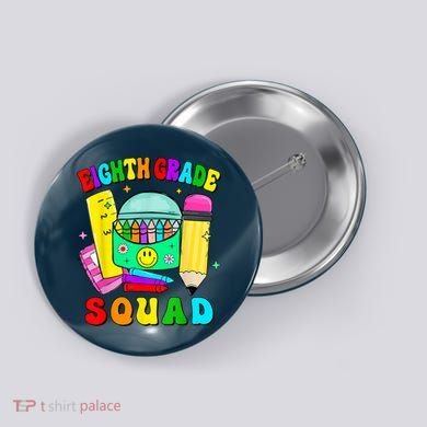 Eighth Grade Squad 8th Grade Team Back To School Boy Girl Button