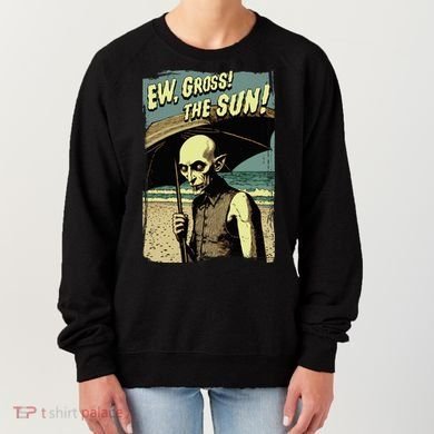 Ew Gross! The Sun! Vampire At The Sunny Beach Summer Goth Women's Sweatshirt