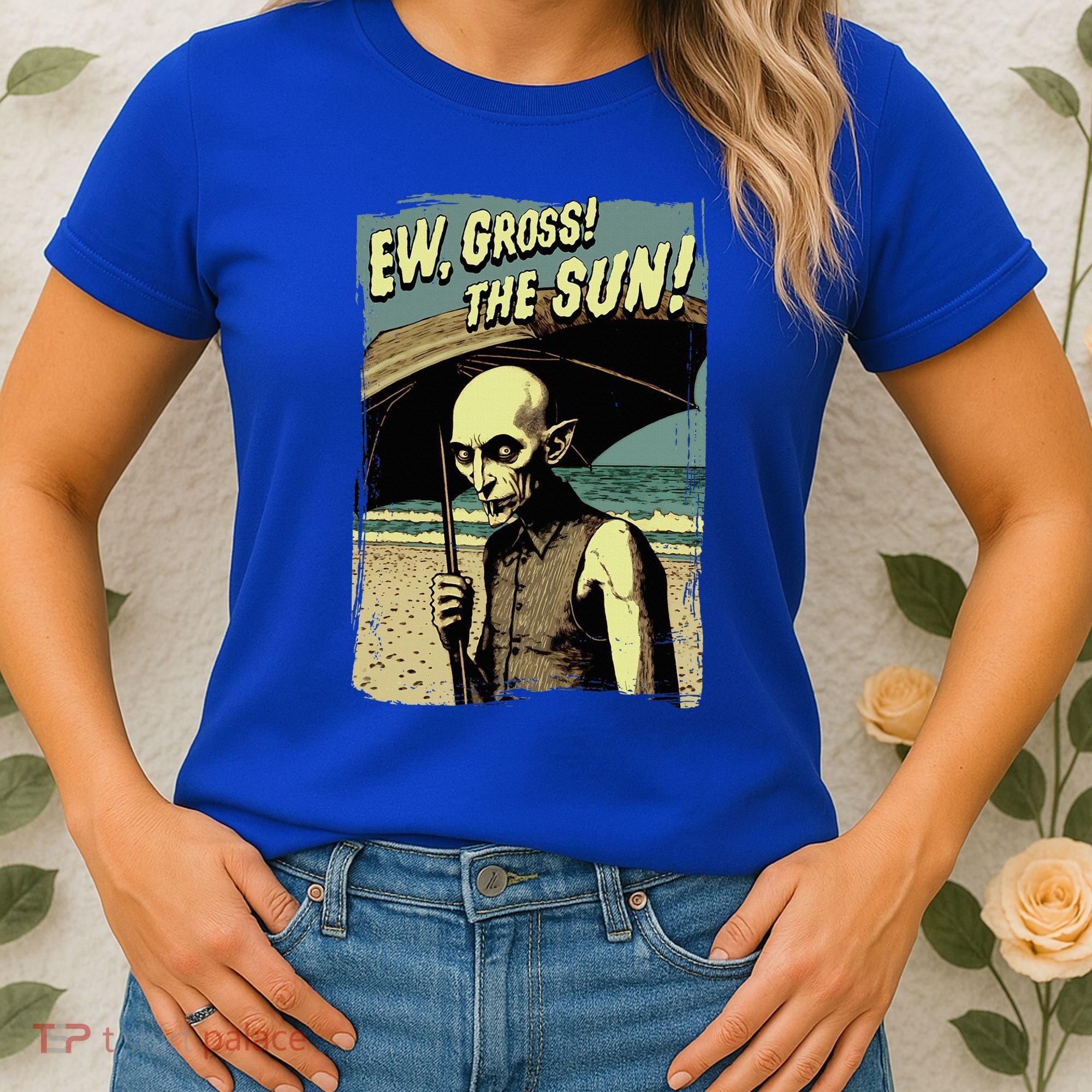Ew Gross! The Sun! Vampire At The Sunny Beach Summer Goth Women's T-Shirt