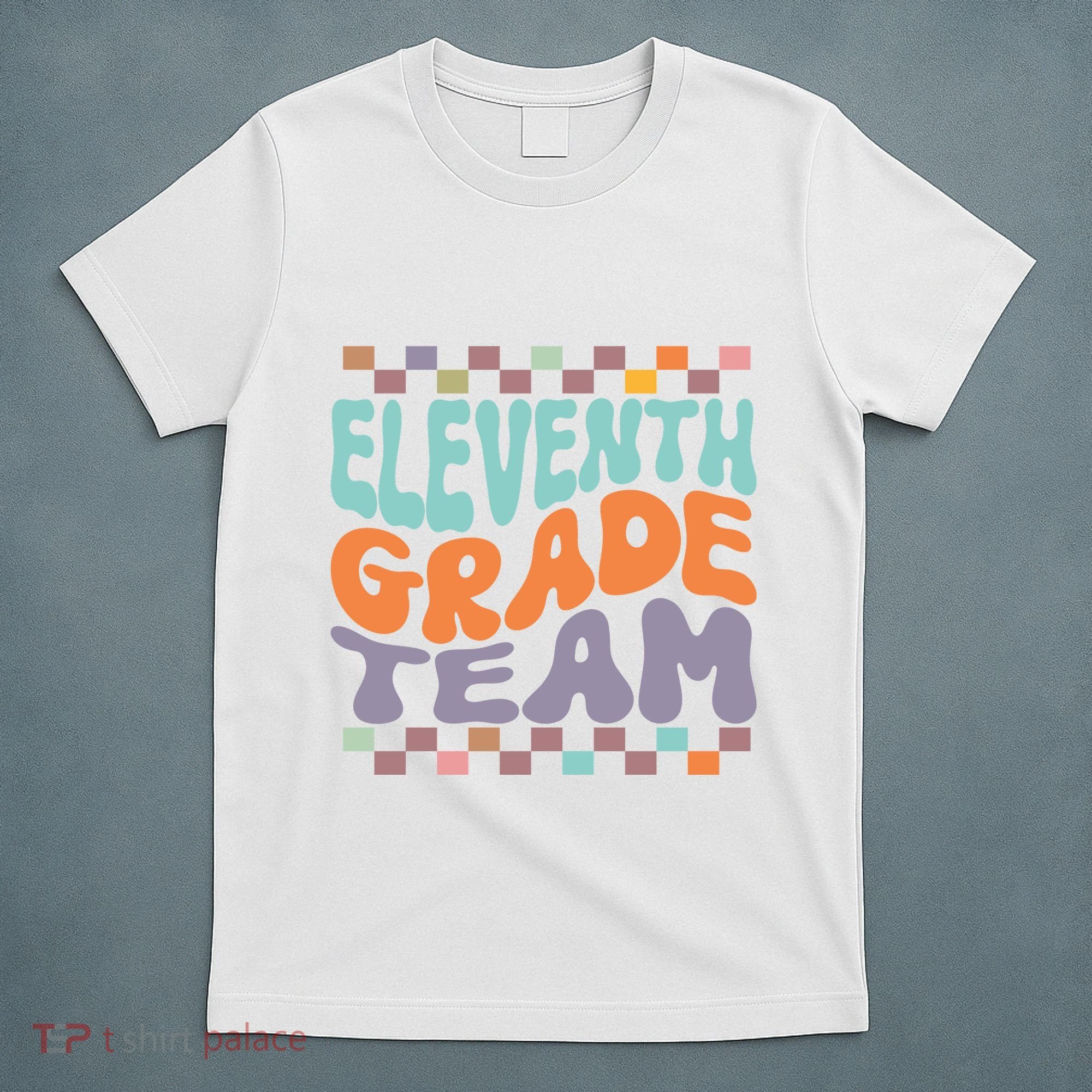 Eleventh Grade Team Teacher Student Back To School 11th Grade Gift T-Shirt