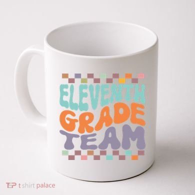Eleventh Grade Team Teacher Student Back To School 11th Grade Gift Coffee Mug