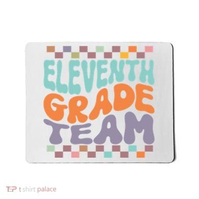 Eleventh Grade Team Teacher Student Back To School 11th Grade Gift Mousepad
