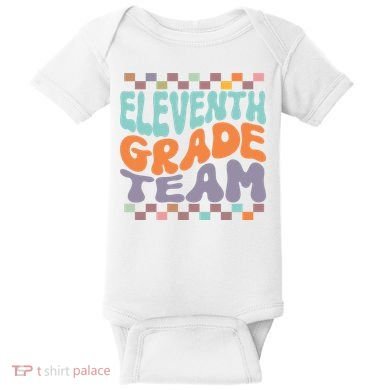 Eleventh Grade Team Teacher Student Back To School 11th Grade Gift Baby Bodysuit