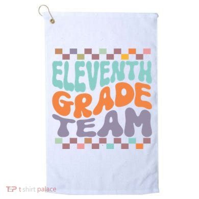 Eleventh Grade Team Teacher Student Back To School 11th Grade Gift Golf Towel