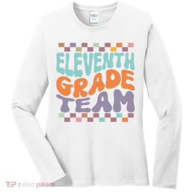 Eleventh Grade Team Teacher Student Back To School 11th Grade Gift Women's Long Sleeve Shirt