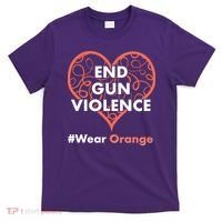 End Gun Violence #Wear Orange T-Shirt thumb 0
