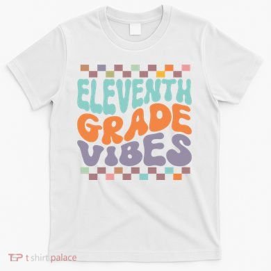 Eleventh Grade Vibes Retro Groovy 11th Grade Back To School T-Shirt