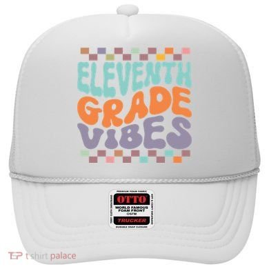 Eleventh Grade Vibes Retro Groovy 11th Grade Back To School Hat