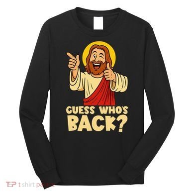 Easter Guess Whos Back Jesus Funny Religious Women Long Sleeve Shirt