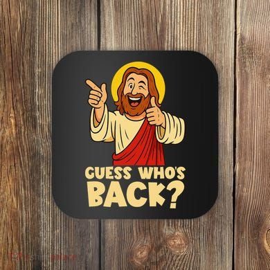 Easter Guess Whos Back Jesus Funny Religious Women Coaster