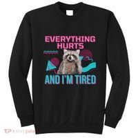 Everything Hurts And I’M Tired Funny Raccoon Meme Gym Cover Sweatshirt thumb 0