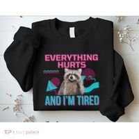 Everything Hurts And I’M Tired Funny Raccoon Meme Gym Cover Sweatshirt thumb 2
