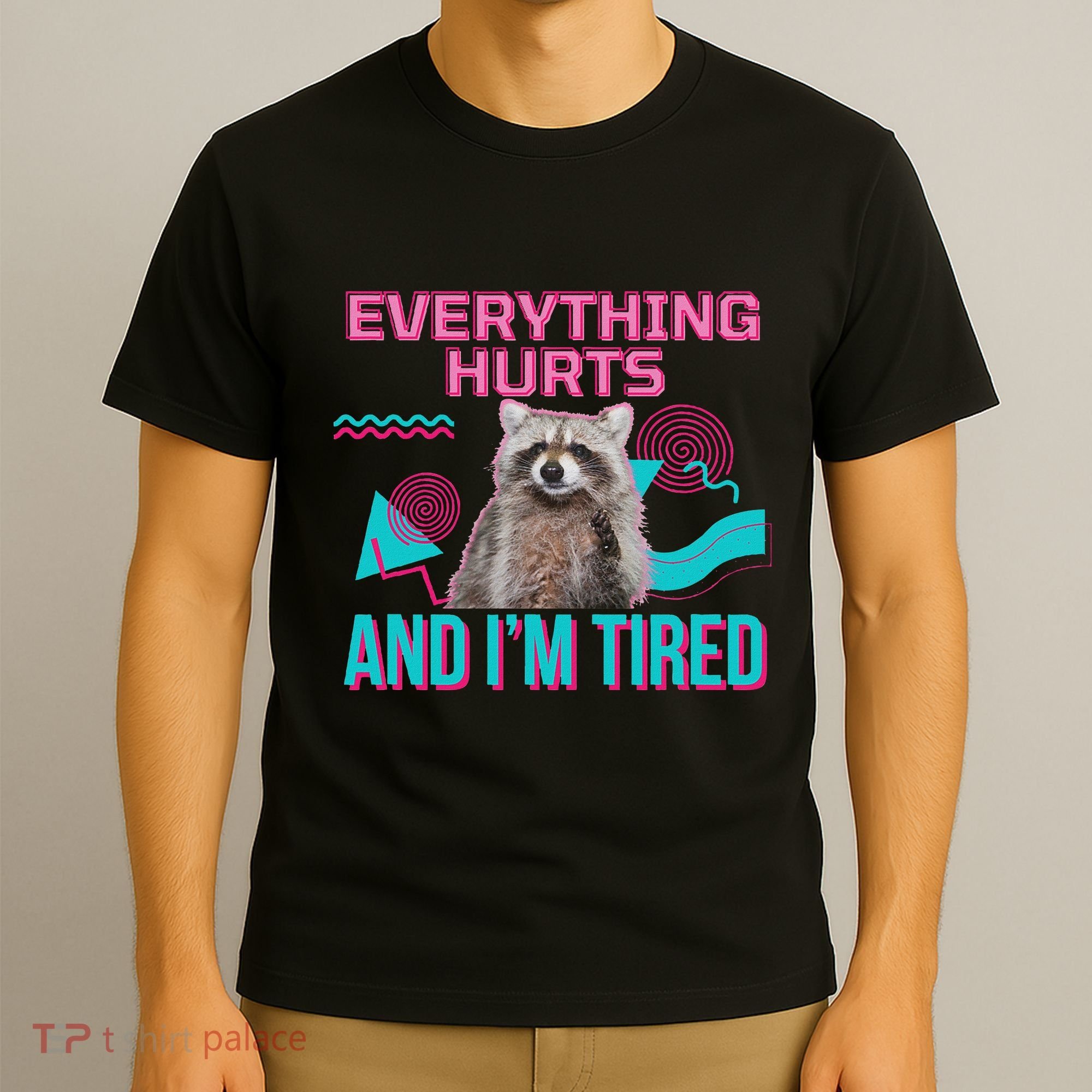 Everything Hurts And I’M Tired Funny Raccoon Meme Gym Cover T-Shirt