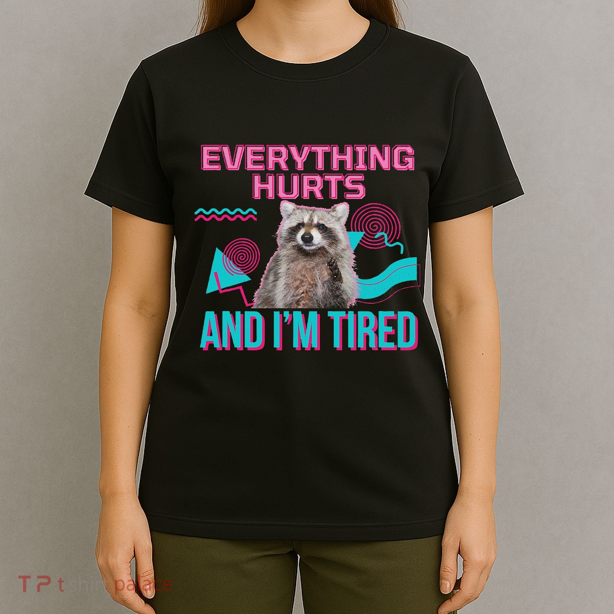Everything Hurts And I’M Tired Funny Raccoon Meme Gym Cover T-Shirt