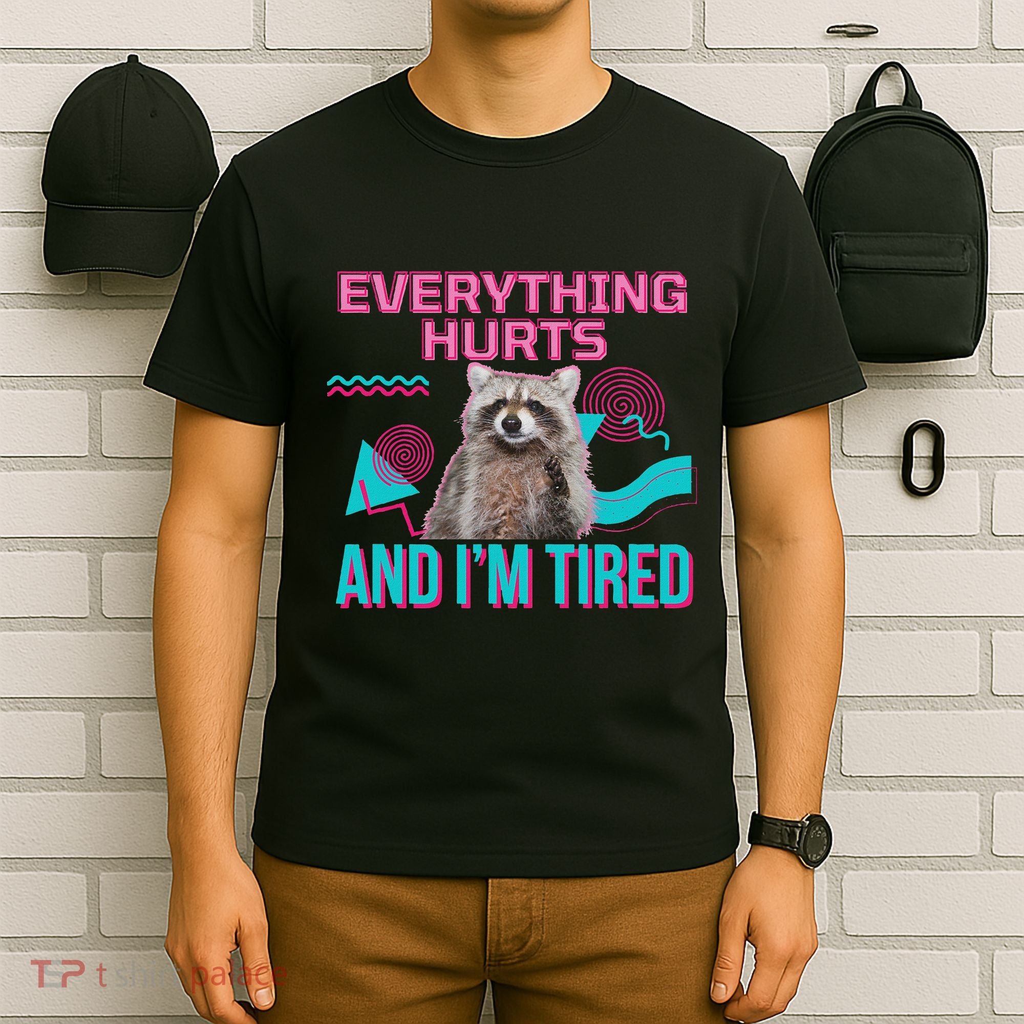 Everything Hurts And I’M Tired Funny Raccoon Meme Gym Cover T-Shirt