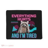 Everything Hurts And I’M Tired Funny Raccoon Meme Gym Cover Mousepad thumb 0