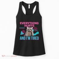Everything Hurts And I’M Tired Funny Raccoon Meme Gym Cover Women's Tank Top thumb 0