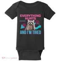 Everything Hurts And I’M Tired Funny Raccoon Meme Gym Cover Baby Bodysuit thumb 0