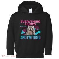Everything Hurts And I’M Tired Funny Raccoon Meme Gym Cover Toddler Hoodie thumb 0