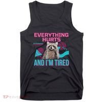 Everything Hurts And I’M Tired Funny Raccoon Meme Gym Cover Tank Top thumb 0