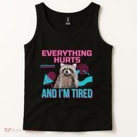 Everything Hurts And I’M Tired Funny Raccoon Meme Gym Cover Tank Top thumb 2