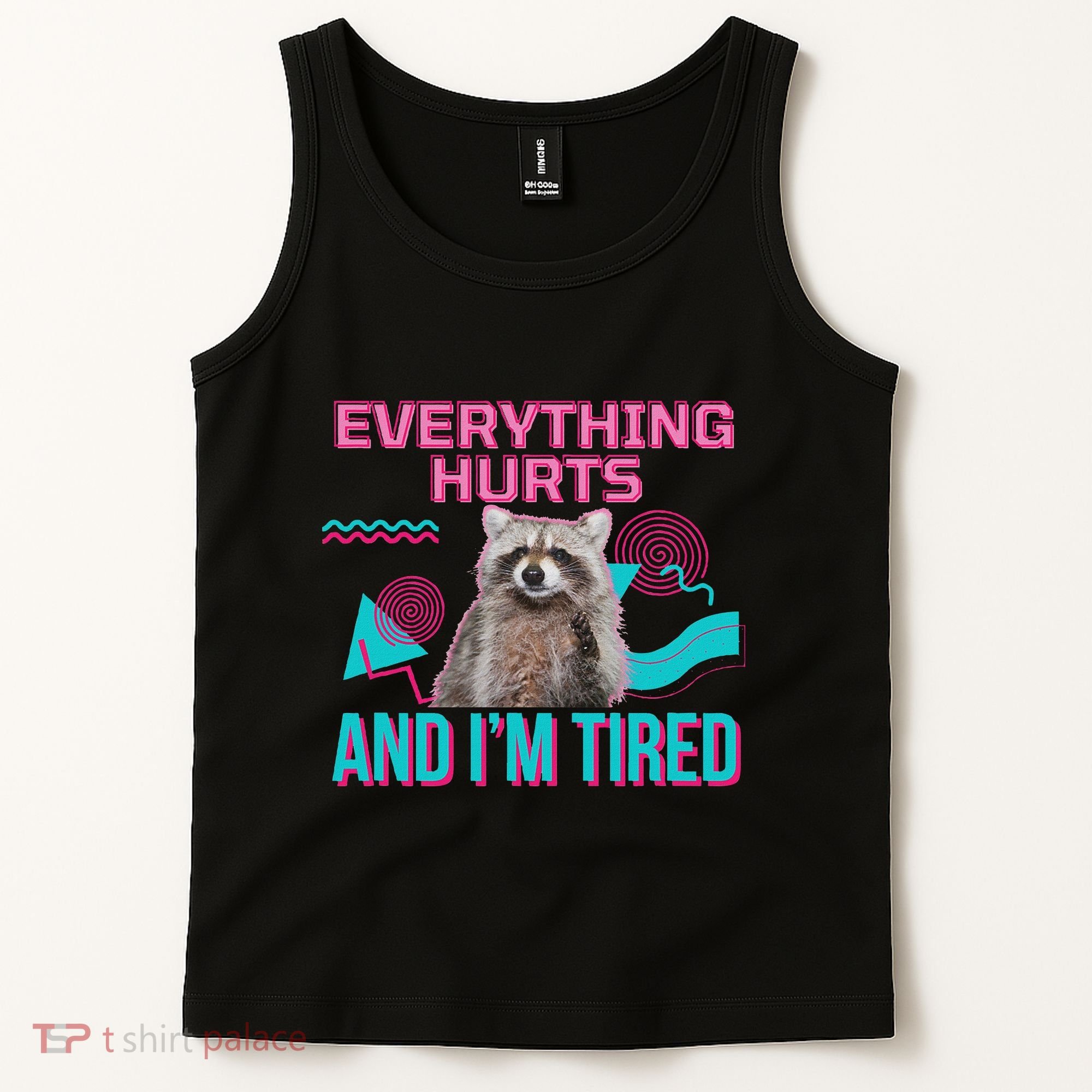 Everything Hurts And I’M Tired Funny Raccoon Meme Gym Cover Tank Top
