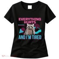 Everything Hurts And I’M Tired Funny Raccoon Meme Gym Cover Women's T-Shirt thumb 0