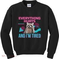 Everything Hurts And I’M Tired Funny Raccoon Meme Gym Cover Kids Sweatshirt thumb 0