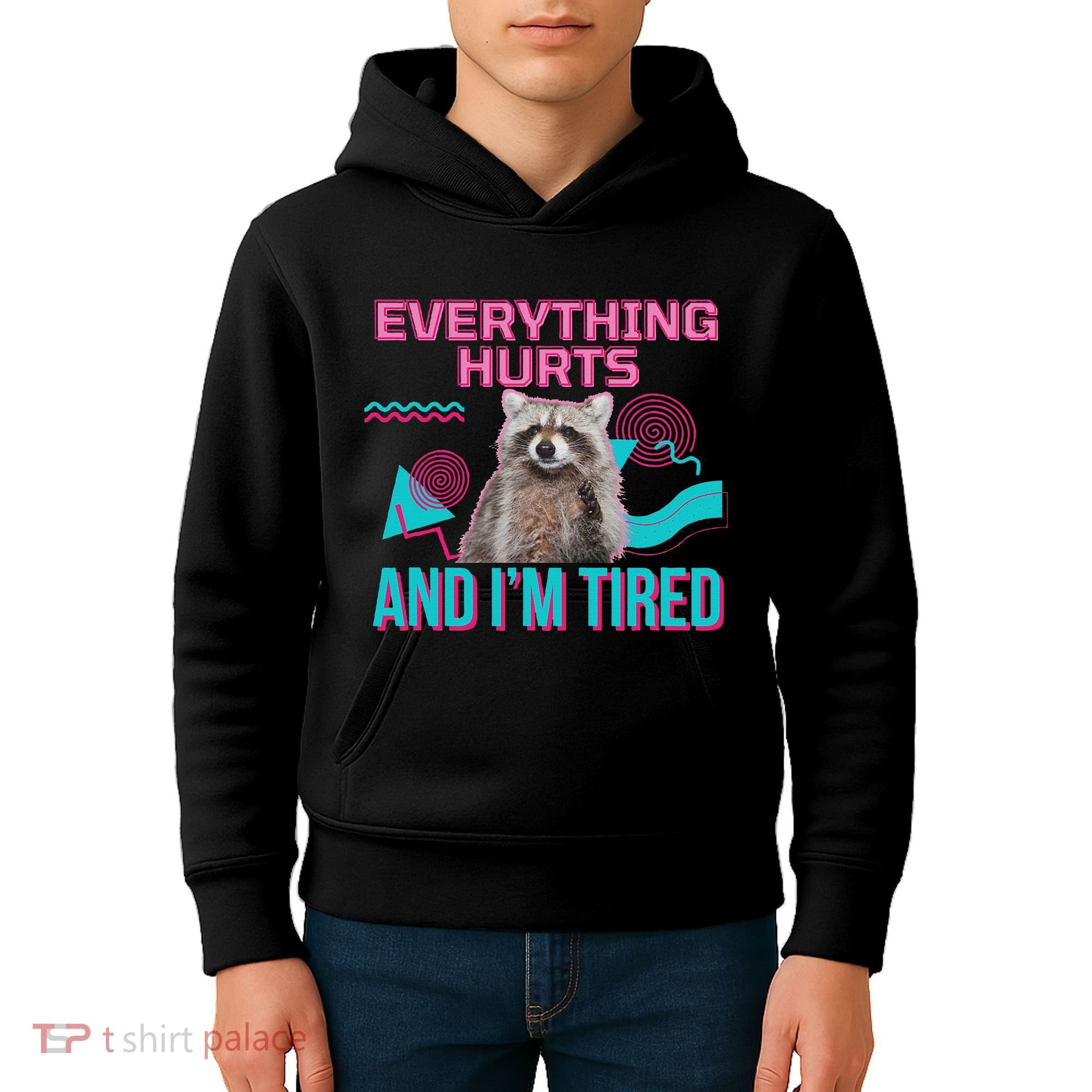 Everything Hurts And I’M Tired Funny Raccoon Meme Gym Cover Kids Hoodie