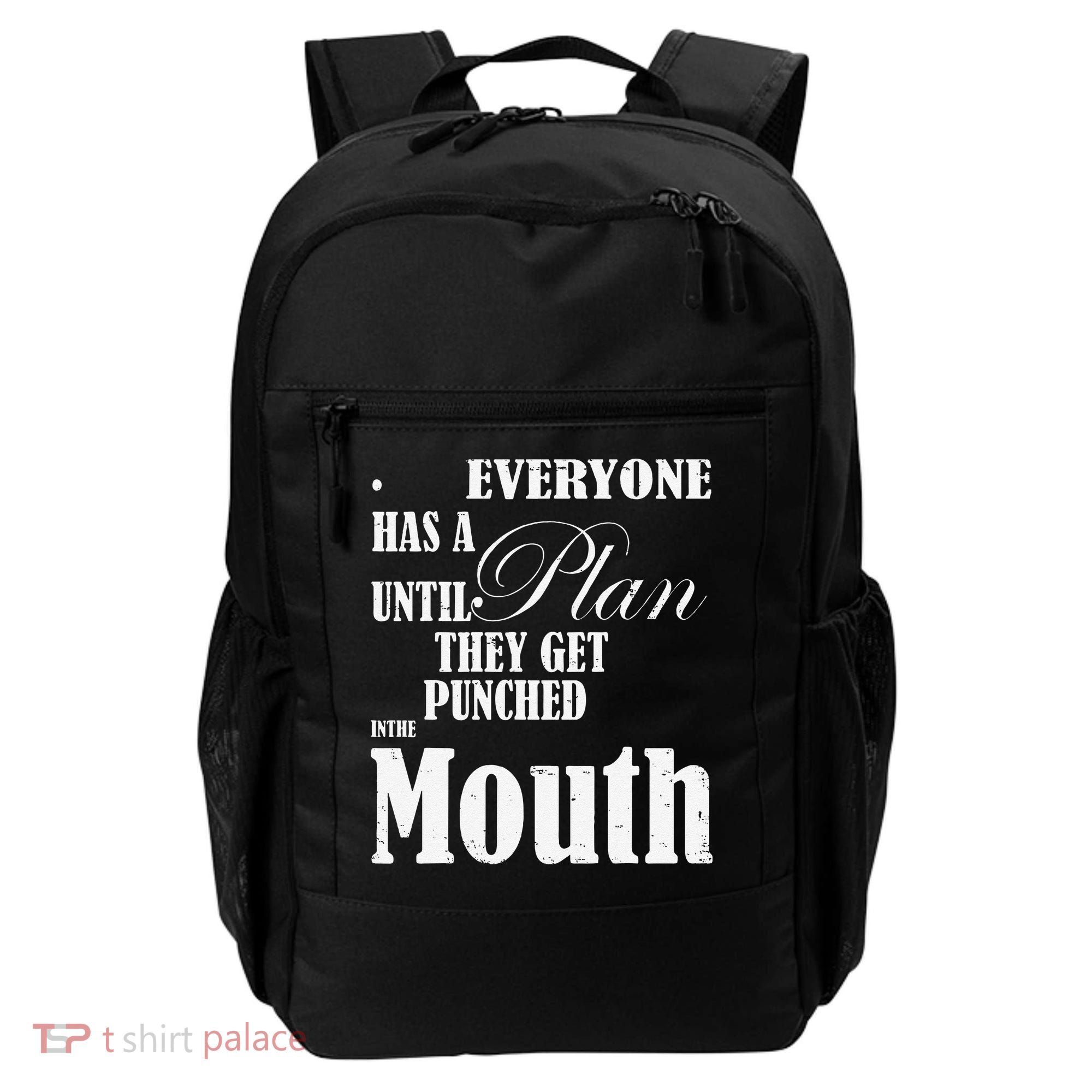 Everyone Has A Plan Until They Get Punched In The Mouth Backpack