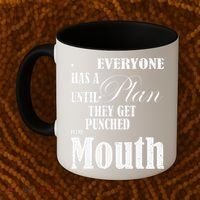 Everyone Has A Plan Until They Get Punched In The Mouth Coffee Mug thumb 2